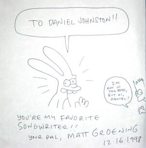 Matt Groening to Daniel Johnston